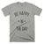 Be Happy in the Day Men's Short Sleeve T-Shirt in Heather Grey 